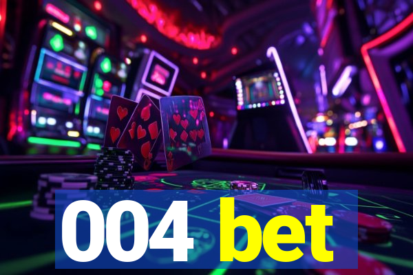 004 bet